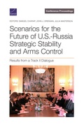 Cover: Scenarios for the Future of U.S.-Russia Strategic Stability and Arms Control - RAND Corporation