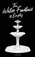 Cover: The Water Fountain is Empty - Ace of Swords Publishing