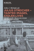 Cover: Julius Streicher - Tainted Images, Stolen Lives - De Gruyter Oldenbourg
