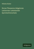 Cover: Novus Thesaurus Adagiorum Latinorum: Lateinischer Sprichw&ouml;rterschatz - Antigonos Verlag