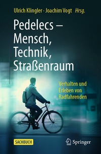 Abbildung von: Pedelecs - Mensch, Technik, Straßenraum - Springer