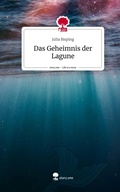 Cover: Das Geheimnis der Lagune. Life is a Story - story.one - story.one publishing