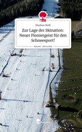 Cover: Zur Lage der Skination: Neuer Pioniergeist f&uuml;r den Schneesport!. Life is a Story - story.one - story.one publishing