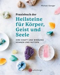 Cover: Praxisbuch der Heilsteine f&uuml;r K&ouml;rper, Geist und Seele - Kosmos