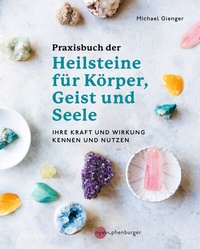 Abbildung von: Praxisbuch der Heilsteine für Körper, Geist und Seele - Kosmos