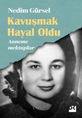 Cover: Kavusmak Hayal Oldu - Anneme Mektuplar - Dogan Kitap