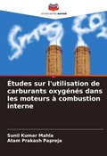 Cover: Etudes sur l'utilisation de carburants oxygenes dans les moteurs a combustion interne - Editions Notre Savoir