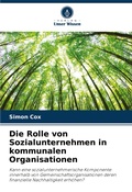Cover: Die Rolle von Sozialunternehmen in kommunalen Organisationen - Verlag Unser Wissen