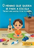 Cover: O menino que queria ir para a escola = The boy who wanted to go to school - Ases Da Literatura