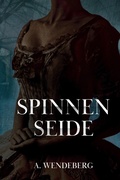 Cover: Spinnenseide (H&uuml;ter der Klagen, #2) - A. Wendeberg