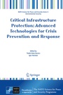 Cover: Critical Infrastructure Protection: Advanced Technologies for Crisis Prevention and Response - Springer