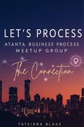 Cover: Let's Process: Atlanta Business Process Meet-up Group "The Connection" - Blake
