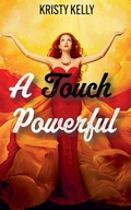Cover: A Touch Powerful - Kristy Kelly