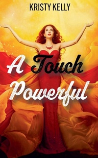 Enlarge image Cover: A Touch Powerful - Kristy Kelly