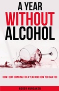 Bild: A Year Without Alcohol - Roger Hunsaker