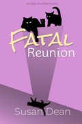 Cover: Fatal Reunion (Abby MacMillan Mysteries, #4) - Susan Dean Mysteries
