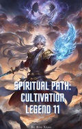 Cover: Spiritual Path: Cultivation Legend 11 - Bin Xiao