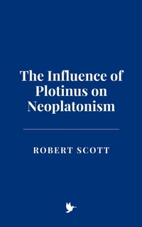 Enlarge image Cover: The Influence of Plotinus on Neoplatonism - Historia Magna