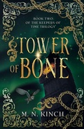 Cover: Tower of Bone - M. N. Kinch