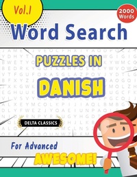 Abbildung von: Word Search Puzzles in Danish for Advanced - Awesome! Vol.1 - Delta Classics - LINGUAS CLASSICS