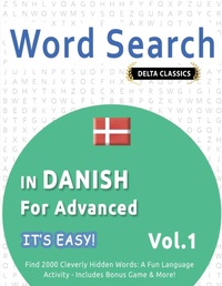 Abbildung von: Word Search in Danish for Advanced - It's Easy! Vol.1 - Delta Classics - Find 2000 Cleverly Hidden Words - LINGUAS CLASSICS