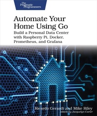 Enlarge image Cover: Automate Your Home Using Go - The Pragmatic Programmers