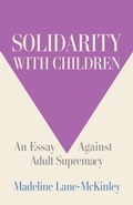 Cover: Solidarity with Children - Haymarket Books