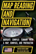 Cover: Map Reading And Land Navigation - FM 3-25.26 US Army Field Manual FM 21-26 (2001 Civilian Reference Edition) - IMPRINT