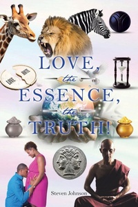 Enlarge image Cover: LOVE, the ESSENCE, the TRUTH! - Christian Faith Publishing