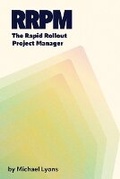 Cover: The Rapid Rollout Project Manager, A Guide for New Project Managers in Manufacturing Organizations - Spines