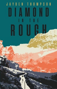 Enlarge image Cover: Diamond in the Rough - Jayden Thompson