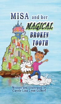 Enlarge image Cover: Misa and her Magical Broken Tooth - Carole Gilbert