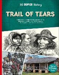 Abbildung von: DK Super History Trail of Tears - DK Children