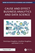 Cover: Cause and Effect Business Analytics and Data Science - Chapman & Hall/CRC