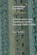 Cover: Environment and Society in Soviet Estonia, 1960-1990 - Cambridge University Press
