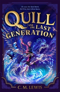 Enlarge image Cover: Quill and the Last Generation - Macmillan Children's Books