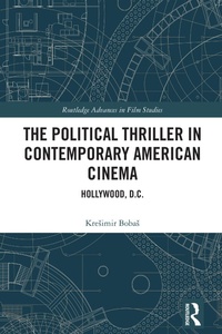 Abbildung von: The Political Thriller in Contemporary American Cinema - Routledge