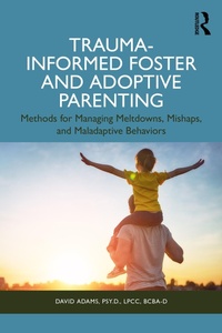 Abbildung von: Trauma-Informed Foster and Adoptive Parenting - Routledge
