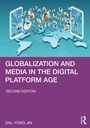 Cover: Globalization and Media in the Digital Platform Age - Routledge