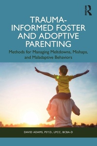 Enlarge image Cover: Trauma-Informed Foster and Adoptive Parenting - Routledge