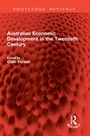 Cover: Australian Economic Development in the Twentieth Century - Routledge