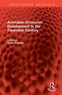 Cover: Australian Economic Development in the Twentieth Century - Routledge