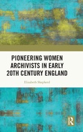 Cover: Pioneering Women Archivists in Early 20th Century England - Routledge