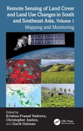 Cover: Remote Sensing of Land Cover and Land Use Changes in South and Southeast Asia, Volume 1 - CRC Press