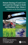 Cover: Remote Sensing of Land Cover and Land Use Changes in South and Southeast Asia, Volume 2 - CRC Press