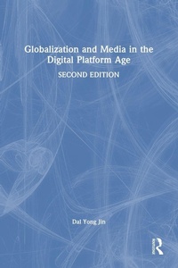 Enlarge image Cover: Globalization and Media in the Digital Platform Age - Routledge