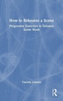Cover: How to Rehearse a Scene - Routledge