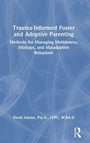 Cover: Trauma-Informed Foster and Adoptive Parenting - Routledge