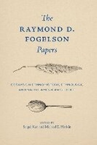 Enlarge image Cover: The Raymond D. Fogelson Papers - University of Nebraska Press