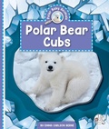 Cover: Polar Bear Cubs - Child's World, Inc. Wonder Books